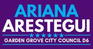 Ariana Arestegui | Garden Grove City Council District 6